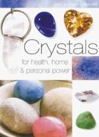 Crystals: For Health, Home, and Personal Power 1855856867 Book Cover
