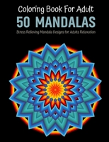 Mandala Adult Coloring Book: Stress Relieving Mandala Designs For Adult Coloring Book with Fun Easy and Relaxing Coloring Book B08L47RWH2 Book Cover