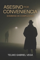 ASESINO POR CONVENIENCIA: Sombras de complicidad (Spanish Edition) B0FNX6B374 Book Cover