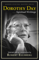 Dorothy Day: Spiritual Writings (Modern Spiritual Masters) 1626985839 Book Cover