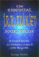 The Essential J.R.R. Tolkien Sourcebook: A Fan's Guide to Middle-earth and Beyond 1564147029 Book Cover