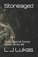 Stoneaged: God's Special Forces Novel Series #8 B095GRZTW4 Book Cover