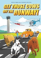 Get those Cows off the Runway! B0DQHQJ9HB Book Cover