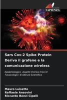 Sars Cov-2 Spike Protein Deriva il grafene e la comunicazione wireless: Epidemiologico -Aspetti Chimico Fisici E Tossicologici -Evidenza Scientifica 620593048X Book Cover