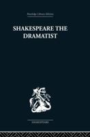 Shakespeare the dramatist, and other papers (Methuen library reprints) 0415853478 Book Cover
