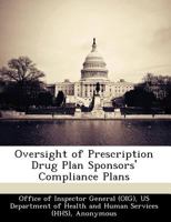 Oversight of Prescription Drug Plan Sponsors' Compliance Plans 1296045358 Book Cover