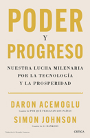 Poder y progreso: Nuestra lucha milenaria por la tecnología y la prosperidad / Power and Progress (Spanish Edition) 6075697659 Book Cover