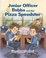 Junior Officer Bubba and the Pizza Speedster B0GWTZZL6L Book Cover