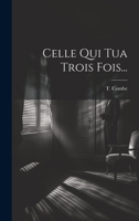 Celle Qui Tua Trois Fois... 1022315943 Book Cover
