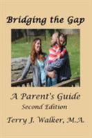 Bridging The Gap: A Parent's Guide, 2nd Edition 0972925074 Book Cover