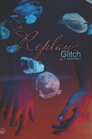 Replay: Glitch 108228484X Book Cover