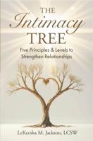 The Intimacy Tree: Five Principles & Levels to Strengthen Relationships B0G1SV9WMM Book Cover