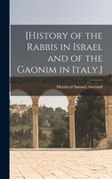 [History of the Rabbis in Israel and of the Gaonim in Italy.] 1014598753 Book Cover