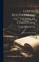 Lebens-Beschreibung Herrn M. Christoph. Laurentii. 1022601466 Book Cover
