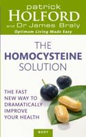The Homocysteine Solution: The fast new way to dramatically improve your health 0749956445 Book Cover