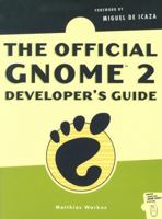 The Official GNOME 2 Developer's Guide 1593270305 Book Cover