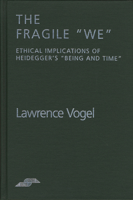 The Fragile We: Ethical Implications Of Heidegger's "Being and Time" (SPEP) 0810111403 Book Cover