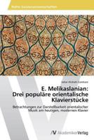 E. Melikaslanian: Drei populäre orientalische Klavierstücke 3639496132 Book Cover