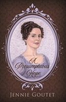 A Presumptuous Hope (Daughters of the Gentry) 2494930316 Book Cover