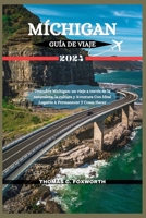 GUÍA DE VIAJE DE MICHIGAN 2024: Descubra Michigan: un viaje a través de la naturaleza, la cultura y Aventura Con Ideal Lugares A Permanecer Y Cosas ... GUIDES FOR YOUR VACATION) (Spanish Edition) B0CWD5J47Y Book Cover