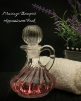 Massage Therapist Appointment Book: Professional Client Tracking For Business & Organization ( Treatment Plans, Therapy Interventions, Undated Daily Record Log ) 167722570X Book Cover
