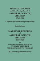 Marriage Bonds and Other Marriage Records of Amherst County, Virginia 1763-1800 0806305738 Book Cover