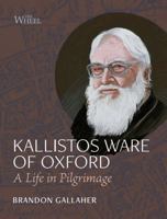 Kallistos Ware of Oxford: A Life in Pilgrimage (The Wheel Library) B0H1RRBC1T Book Cover