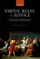 Virtue, Rules, and Justice: Kantian Aspirations 0199692017 Book Cover