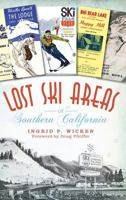 Lost Ski Areas of Southern California 1609493877 Book Cover