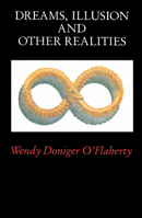 Dreams, Illusion, and Other Realities 0226618552 Book Cover