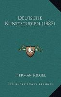 Deutsche Kunststudien (1882) 1168481872 Book Cover