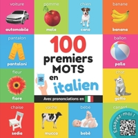 100 premiers mots en italien: Imagier bilingue pour enfants : français / italien avec prononciations (Apprendre l'italien) 2384120050 Book Cover