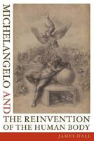 Michelangelo and the Reinvention of the Human Body 0374208832 Book Cover