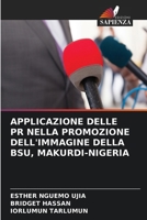 Applicazione Delle PR Nella Promozione Dell'immagine Della Bsu, Makurdi-Nigeria (Italian Edition) 6208141958 Book Cover