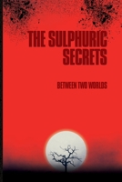 The Sulphuric Secrets 1763745163 Book Cover