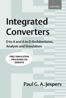 Integrated Converters: D to A and A to D Architectures, Analysis and Simulation (Textbooks in Electrical and Electronic Engineering, 11) 0198564465 Book Cover