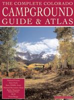 The Complete Colorado Campground Guide & Atlas