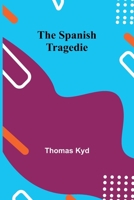 The Spanish Tragedie 9361475142 Book Cover