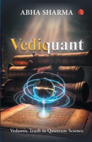 Vediquant: Vedantic Truth in Quantum Science 9357028234 Book Cover