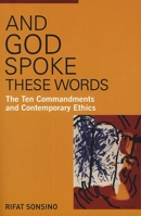 And God Spoke These Words: The Ten Commandments and Contemporary Ethics 0807412333 Book Cover