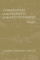 Commentary on the Prophets of the Old Testament, Volume 1 1597526509 Book Cover