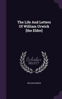 The Life and Letters of William Urwick [the Elder].... 1120037182 Book Cover