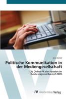 Politische Kommunikation in der Mediengesellschaft 3639437942 Book Cover