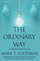 The Ordinary Way: A Unique Way to Live 1951129334 Book Cover