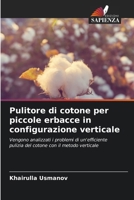 Pulitore di cotone per piccole erbacce in configurazione verticale (Italian Edition) 6207757165 Book Cover