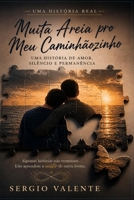 Muita Areia pro Meu Caminhãozinho: Uma história de amor, silêncio e permanência (Portuguese Edition) B0GZH1YYCN Book Cover