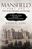 Mansfield, Part One: Ted's Youth, Education, and Marriage: A Family Saga from the Greatest Generation 0595520235 Book Cover