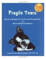 Fragile Tears: Stories & Guidance for Youth on the Passing Away of Beloved Animal Companions 1888106670 Book Cover