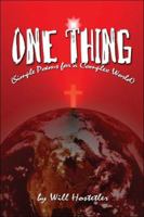 One Thing: Simple Poems for a Complex World 1413786529 Book Cover