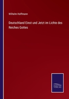 Deutschland einst und jetzt im Lichte des Reiches Gottes 0270306102 Book Cover